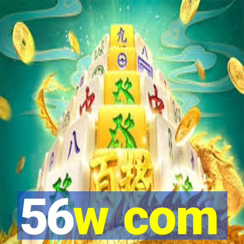 56w com